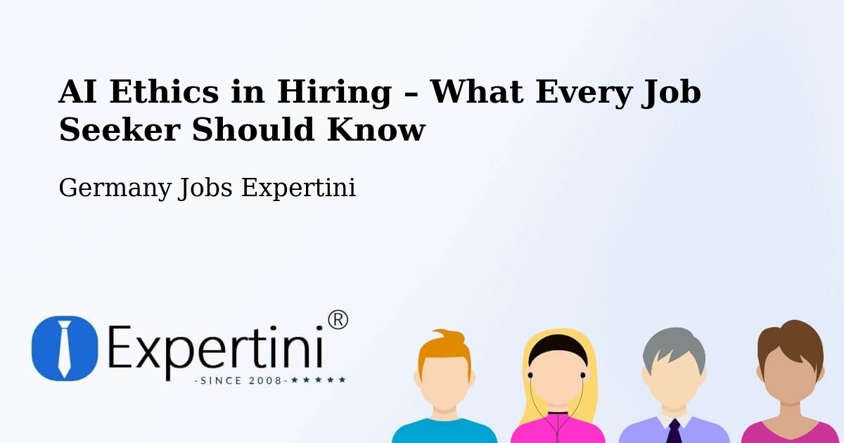 AI Ethics in Recruitment & Hiring – Ostheim - Ostheim, Germany Jobs Expertini