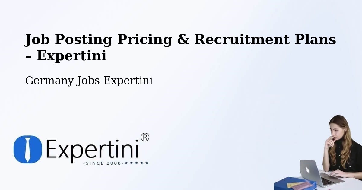 Job Posting Pricing & Recruitment Plans – Ostheim - Ostheim, Germany Jobs Expertini